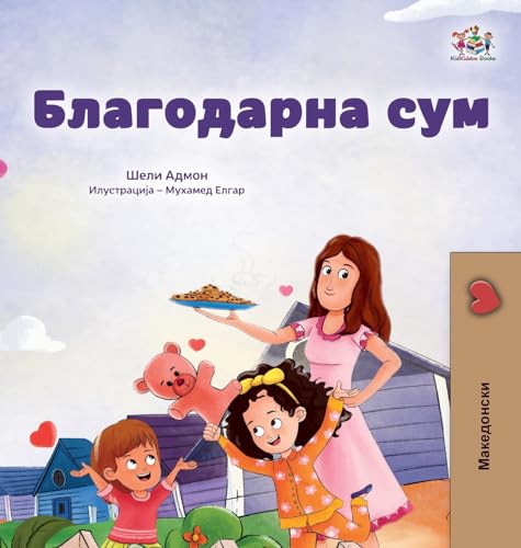 I am Thankful (Macedonian Book for Children) (Macedonian Bedtime Collection) von KidKiddos Books Ltd.