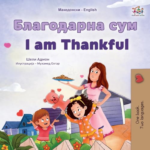 I am Thankful (Macedonian English Bilingual Children's Book) (Macedonian English Bilingual Collection) von Kidkiddos Books Ltd.