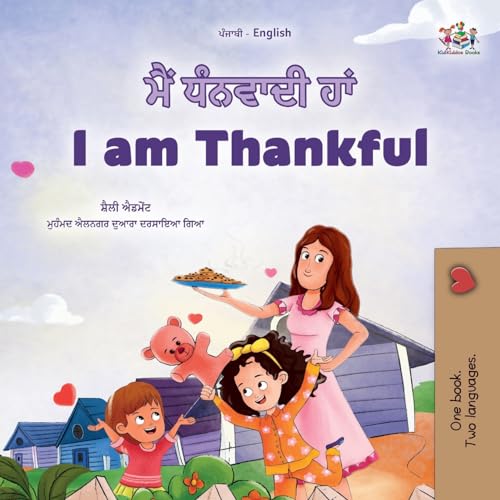 I am Thankful (Punjabi Gurmukhi English Bilingual Children's Book) (Punjabi Gurmukhi English Bilingual Collection) von Kidkiddos Books Ltd.