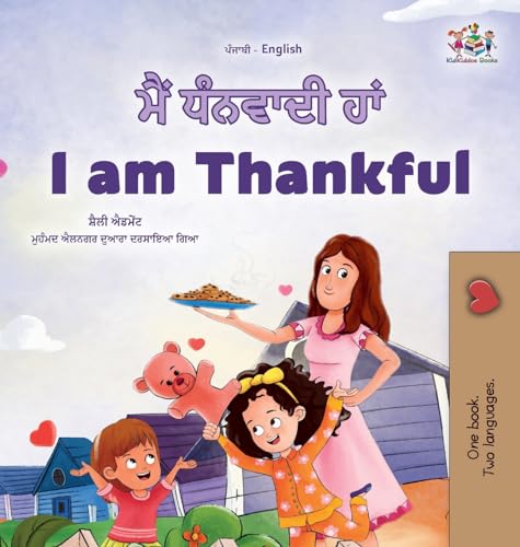 I am Thankful (Punjabi Gurmukhi English Bilingual Children's Book) (Punjabi Gurmukhi English Bilingual Collection) von Kidkiddos Books Ltd.