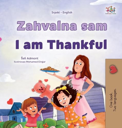 I am Thankful (Serbian English Bilingual Children's Book - Latin Alphabet) (Serbian Latin English Bilingual Collection) von KidKiddos Books Ltd.