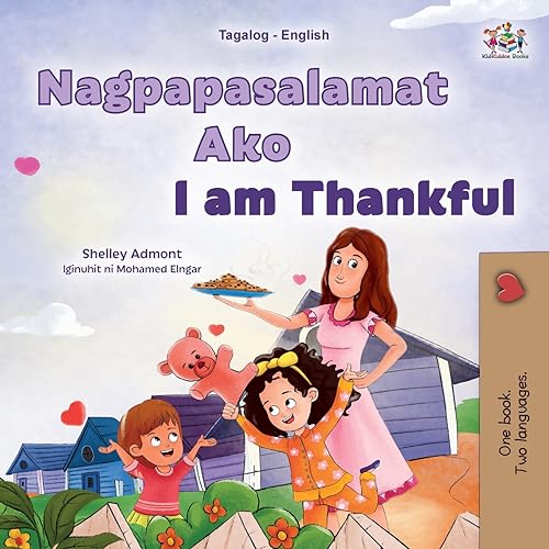 I am Thankful (Tagalog English Bilingual Children's Book) (Tagalog English Bilingual Collection)