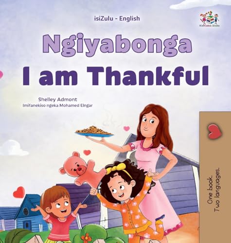 I am Thankful (Zulu English Bilingual Children's Book) (Zulu English Bilingual Collection) von Kidkiddos Books Ltd.