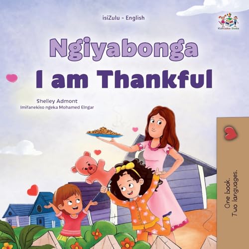 I am Thankful (Zulu English Bilingual Children's Book) (Zulu English Bilingual Collection) von Kidkiddos Books Ltd.