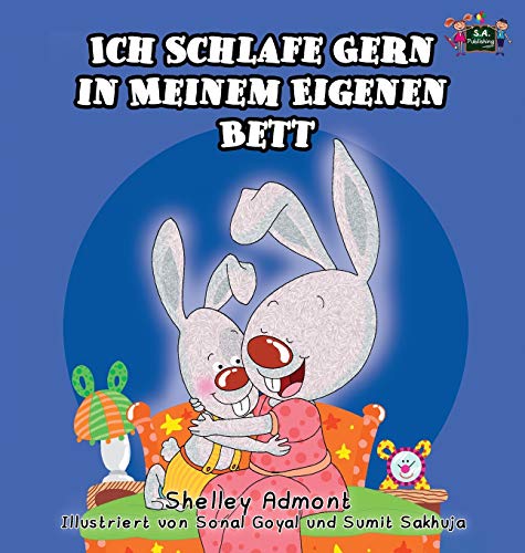 Ich Schlafe Gern in Meinem Eigenen Bett: I Love to Sleep in My Own Bed (German Edition) (German Bedtime Collection) von Kidkiddos Books Ltd.