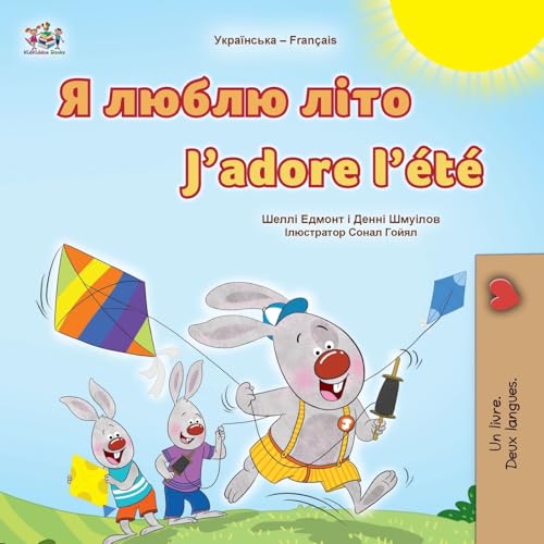 J'adore l'été (Livre pour enfants bilingue ukraino-français) (Collection Bilingue Ukraino-Français) von Kidkiddos Books Ltd.