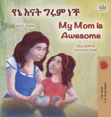 My Mom is Awesome (Amharic English Bilingual Book for Kids) (Amharic English Bilingual Collection) von KidKiddos Books Ltd.