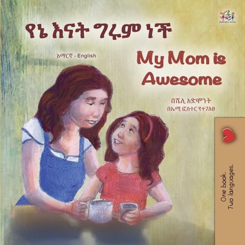 My Mom is Awesome (Amharic English Bilingual Book for Kids) (Amharic English Bilingual Collection) von KidKiddos Books Ltd.