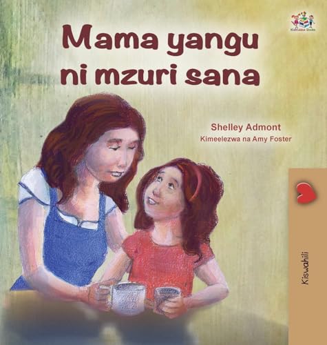 My Mom is Awesome (Swahili Children's Book) (Swahili Bedtime Collection) von KidKiddos Books Ltd.