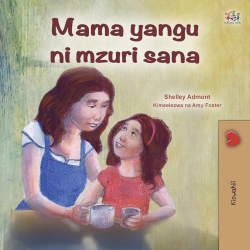 My Mom is Awesome (Swahili Children's Book) (Swahili Bedtime Collection) von KidKiddos Books Ltd.