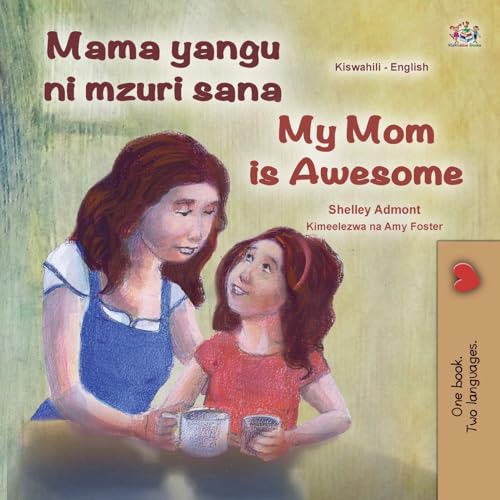 My Mom is Awesome (Swahili English Bilingual Book for Kids) (Swahili English Bilingual Collection) von KidKiddos Books Ltd.
