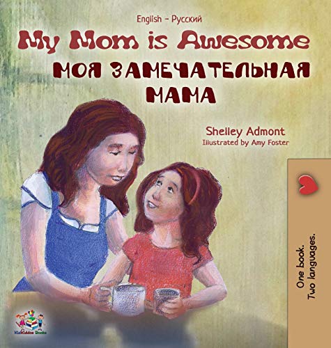 My Mom is Awesome: English Russian Bilingual Edition (English Russian Bilingual Collection) von Kidkiddos Books Ltd.