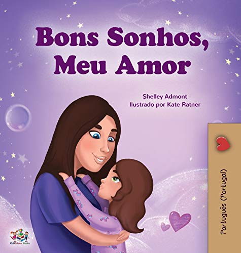 Sweet Dreams, My Love (Portuguese Book for Kids - Portugal) (Portuguese Bedtime Collection - Portugal)