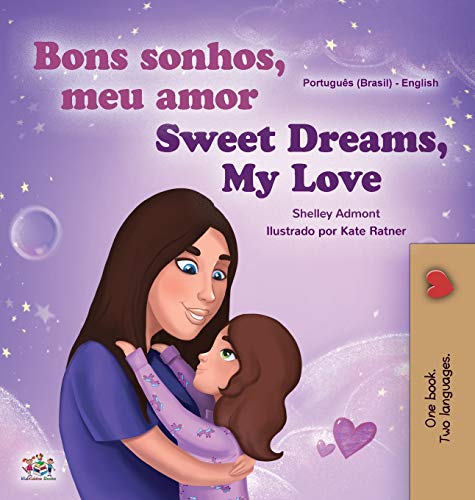 Sweet Dreams, My Love (Portuguese English Bilingual Children's Book -Brazil): Brazilian Portuguese (Portuguese English Bilingual Collection - Brazil) von Kidkiddos Books Ltd.