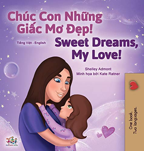 Sweet Dreams, My Love (Vietnamese English Bilingual Children's Book) (Vietnamese English Bilingual Collection) von KidKiddos Books Ltd.