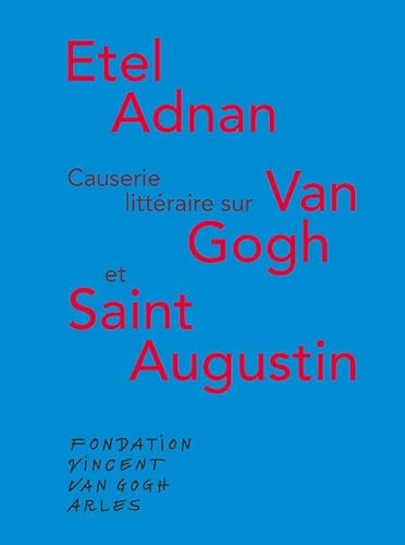 Causerie littéraire autour de Van Gogh et Saint Augustin von VAN GOGH ARLES