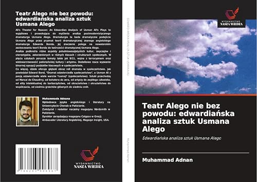 Teatr Alego nie bez powodu: edwardia¿ska analiza sztuk Usmana Alego: Edwardia¿ska analiza sztuk Usmana Alego von Wydawnictwo Nasza Wiedza