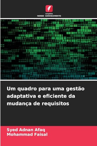 Um quadro para uma gestão adaptativa e eficiente da mudança de requisitos von Edições Nosso Conhecimento