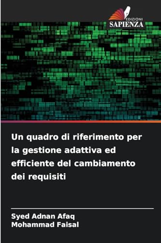 Un quadro di riferimento per la gestione adattiva ed efficiente del cambiamento dei requisiti von Edizioni Sapienza