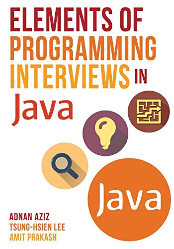 Elements of Programming Interviews in Java: The Insiders' Guide von CREATESPACE