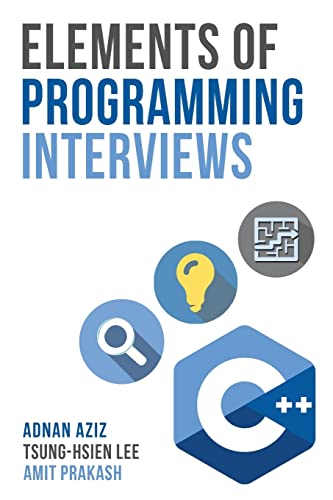 Elements of Programming Interviews: The Insiders' Guide von CREATESPACE