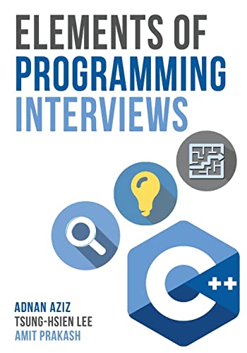 Elements of Programming Interviews: The Insiders' Guide von CREATESPACE