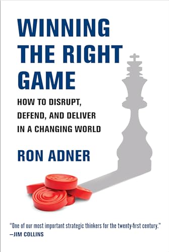 Winning the Right Game: How to Disrupt, Defend, and Deliver in a Changing World (Management on the Cutting Edge) von The MIT Press