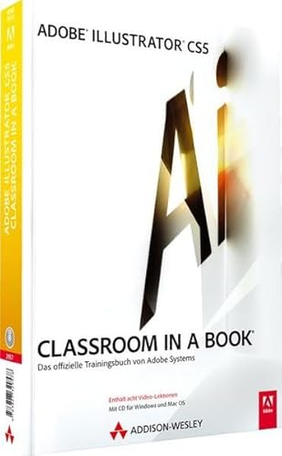 Adobe Illustrator CS5 - Classroom in a Book: Das offizielle Trainingsbuch von Adobe Systems von Addison-Wesley Verlag