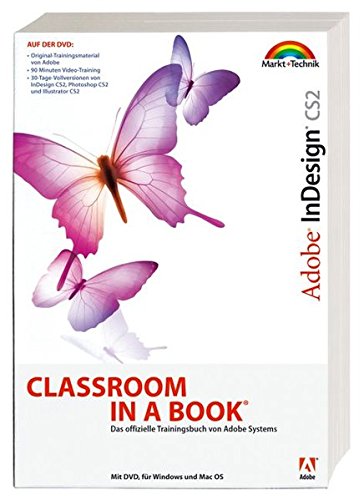 Adobe InDesign CS2  - mit Video-Training auf DVD: Das offizielle Trainingsbuch von Adobe Systems (Classroom in a Book) von Markt+Technik Verlag