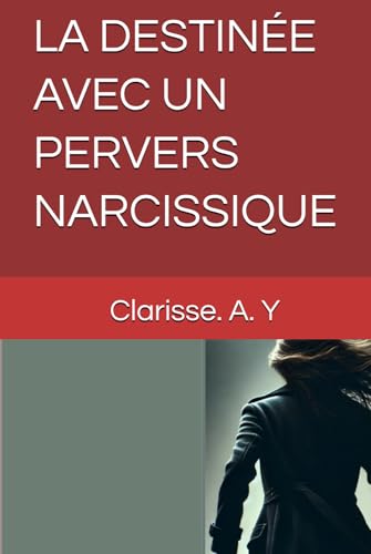 LA DESTINÉE AVEC UN PERVERS NARCISSIQUE von Auto - édition
