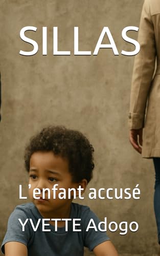 SILLAS: L’enfant accusée von Clarisse A. Yvette