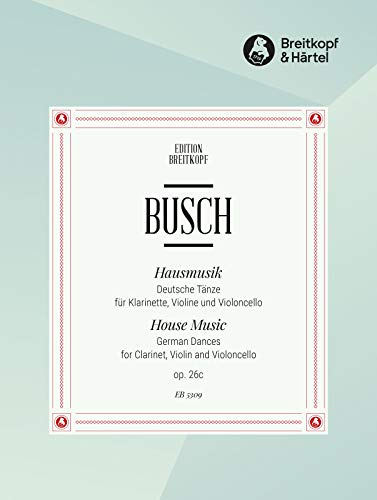 Hausmusik op. 26 Nr. 3: Deutsche Tänze für Klarinette, Violine und Violoncello. (EB 5309)