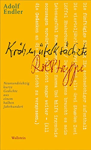 Krähenüberkrächzte Rolltreppe. Neunundsiebzig kurze Gedichte aus einem halben Jahrhundert (Endler - Werke) von Wallstein Verlag