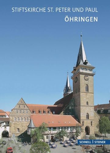 Öhringen: Stiftskirche St. Peter und Paul (Kleine Kunstführer / Kleine Kunstführer / Kirchen u. Klöster) von Schnell & Steiner