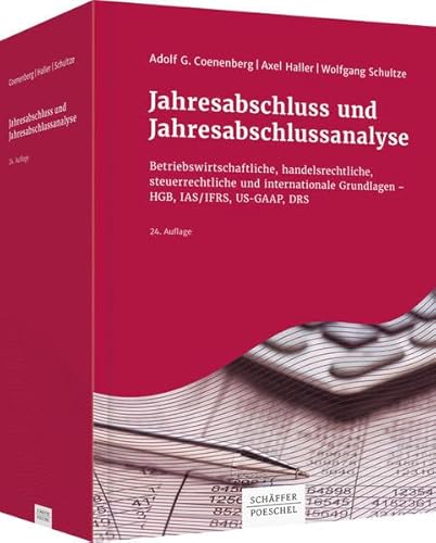 Jahresabschluss und Jahresabschlussanalyse: Betriebswirtschaftliche, handelsrechtliche, steuerrechtliche und internationale Grundlagen - HGB, IAS/IFRS, US-GAAP, DRS