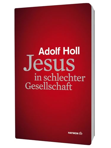 Jesus in schlechter Gesellschaft (HAYMON TASCHENBUCH) von Haymon Verlag