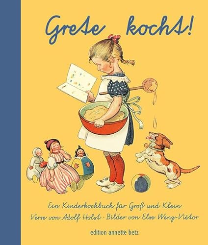 Grete kocht!: Ein Kochbuch für Groß und Klein: Ein Kinderkochbuch für Groß und Klein
