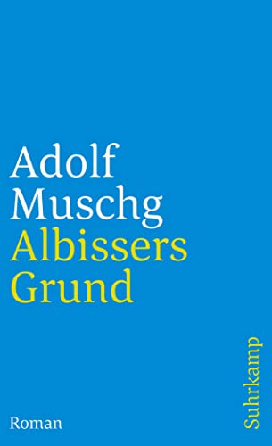 Albissers Grund. Roman von Suhrkamp Verlag AG