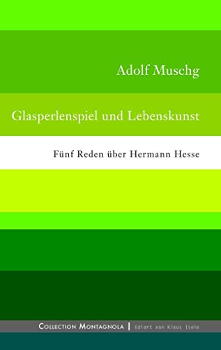 Glasperlenspiel und Lebenskunst: Fünf Reden über Hermann Hesse (Collection Montagnola) von Books on Demand