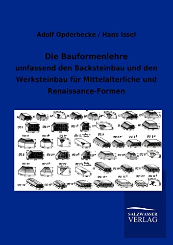 Die Bauformenlehre: umfassend den Backsteinbau und den Werksteinbau für Mittelalterliche und Renaissance-Formen