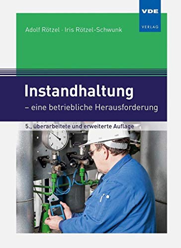 Instandhaltung: - eine betriebliche Herausforderung von Vde Verlag GmbH