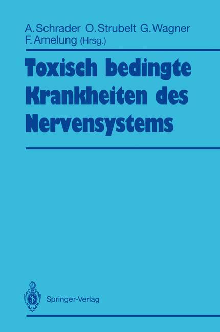 Toxisch bedingte Krankheiten des Nervensystems von Springer Berlin Heidelberg