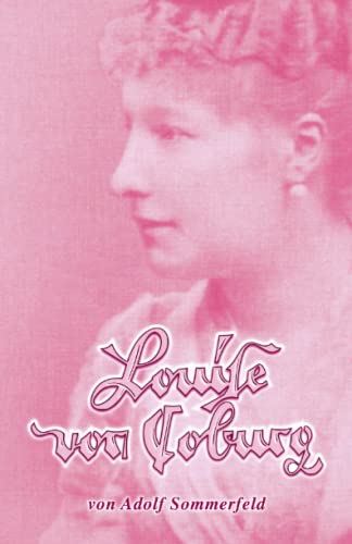 Louise von Coburg: Der Liebesroman einer Königstochter (Roman-Reihe, Band 7)