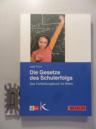 Die Gesetze des Schulerfolgs: Das Fortbildungsbuch für Eltern von Kallmeyer'sche Verlags-