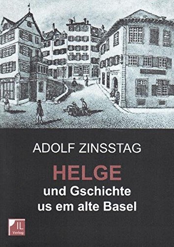 Helge und Gschichte us em alte Basel: autobiografische Notizen