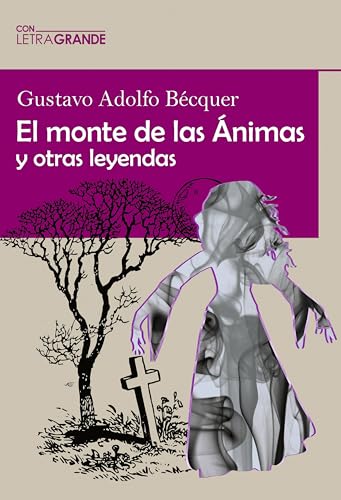 El monte de las Ánimas y otras leyendas: (Edición en Letra Grande) von Ediciones Letra Grande