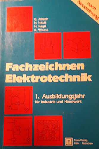 Technische Zeichnungen; Schaltungen der Elektrotechnik; Entwurf und Analyse. 1. Ausbildungsjahr. Industrie Handwerk Technische Zeichnungen; Schaltungen der Elektrotechnik; Entwurf und Analyse. 1. Ausbildungsjahr. Industrie Handwerk