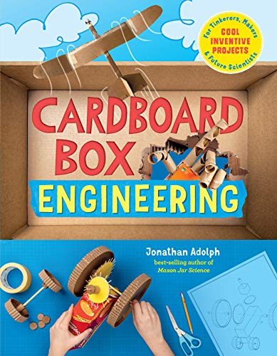 Cardboard Box Engineering: Cool, Inventive Projects for Tinkerers, Makers & Future Scientists: 1 Cardboard Box Engineering: Cool, Inventive Projects for Tinkerers, Makers & Future Scientists: 1 von Storey Publishing