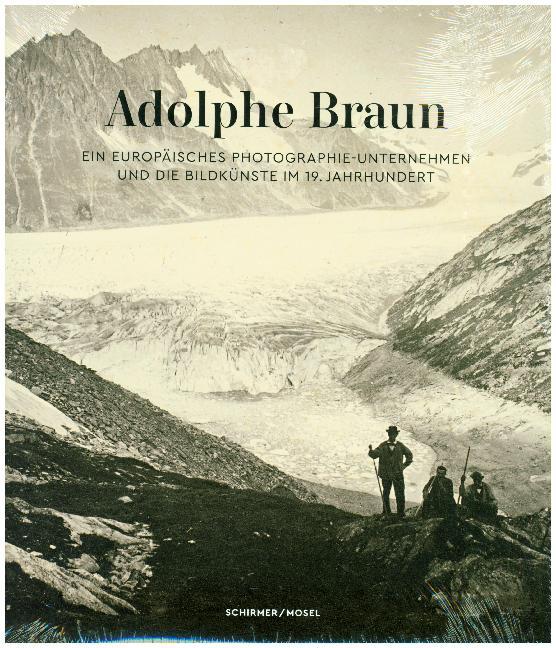 Adolphe Braun - Ein Photographie-Unternehmen und die Bildkünste im 19. Jahrhundert von Schirmer /Mosel Verlag Gm