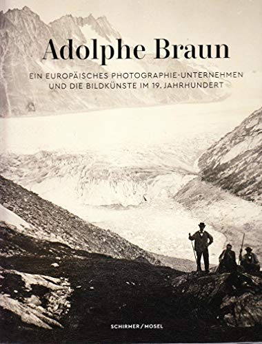 Ein Photographen-Unternehmen des 19. Jahrhunderts: Ein Europäisches Photographie-Unternehmen und die Bildkünste im 19. Jahrhundert. Katalog zur Ausstellung im Münchner Stadtmuseum, 2017/2018 von Schirmer /Mosel Verlag Gm